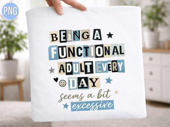 Embrace the Chaos: Being a Functional Adult is Hard PNG